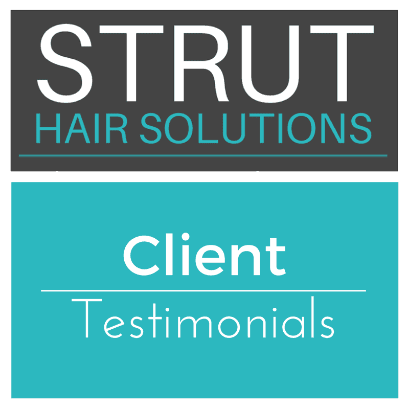 Wig Testimonials - Strut Hair Solutions